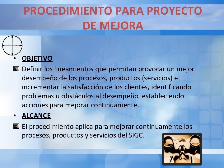 PROCEDIMIENTO PARA PROYECTO DE MEJORA • OBJETIVO Definir los lineamientos que permitan provocar un PROCEDIMIENTO PARA PROYECTO DE MEJORA • OBJETIVO Definir los lineamientos que permitan provocar un