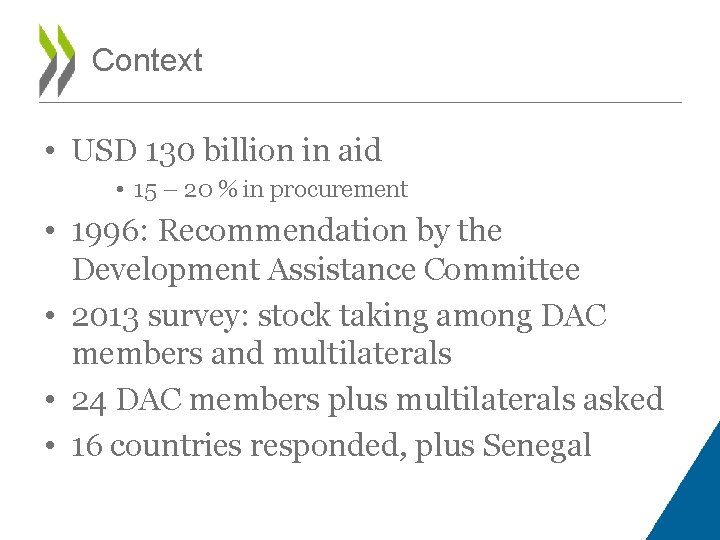 Context • USD 130 billion in aid • 15 – 20 % in procurement