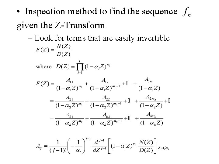  • Inspection method to find the sequence given the Z-Transform – Look for