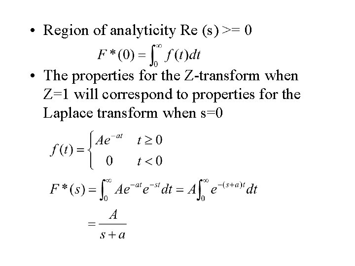  • Region of analyticity Re (s) >= 0 • The properties for the