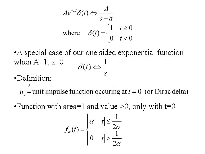  • A special case of our one sided exponential function when A=1, a=0