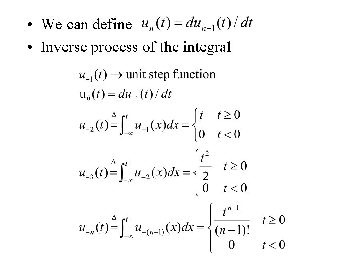  • We can define • Inverse process of the integral 