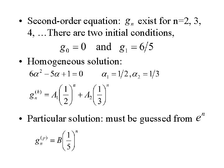  • Second-order equation: exist for n=2, 3, 4, …There are two initial conditions,