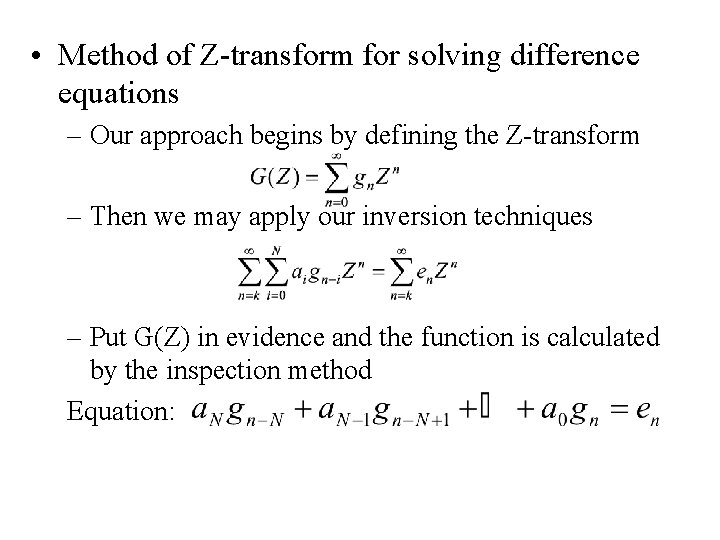  • Method of Z-transform for solving difference equations – Our approach begins by