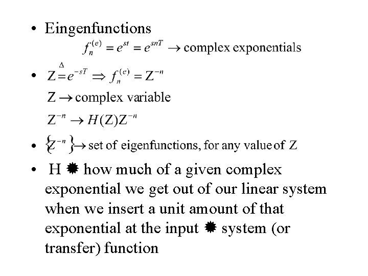  • Eingenfunctions • • • H how much of a given complex exponential