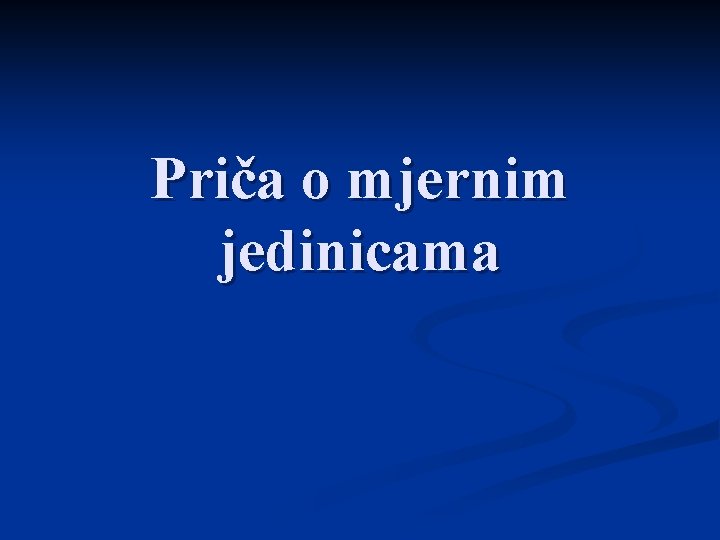 Priča o mjernim jedinicama 