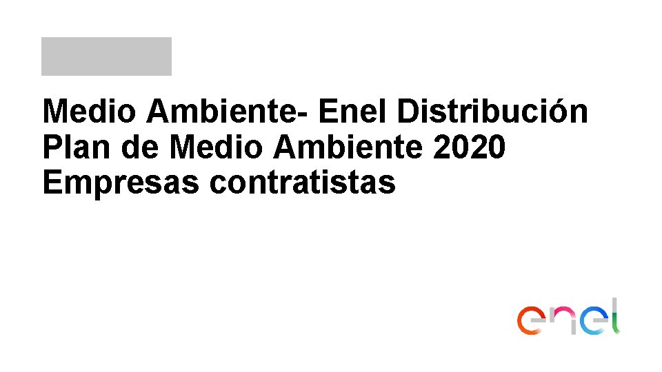 Medio Ambiente- Enel Distribución Plan de Medio Ambiente 2020 Empresas contratistas 