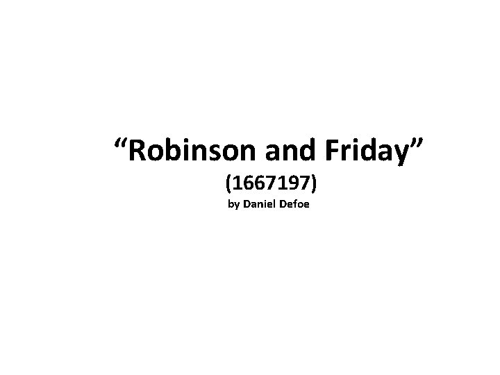 “Robinson and Friday” (1667197) by Daniel Defoe 