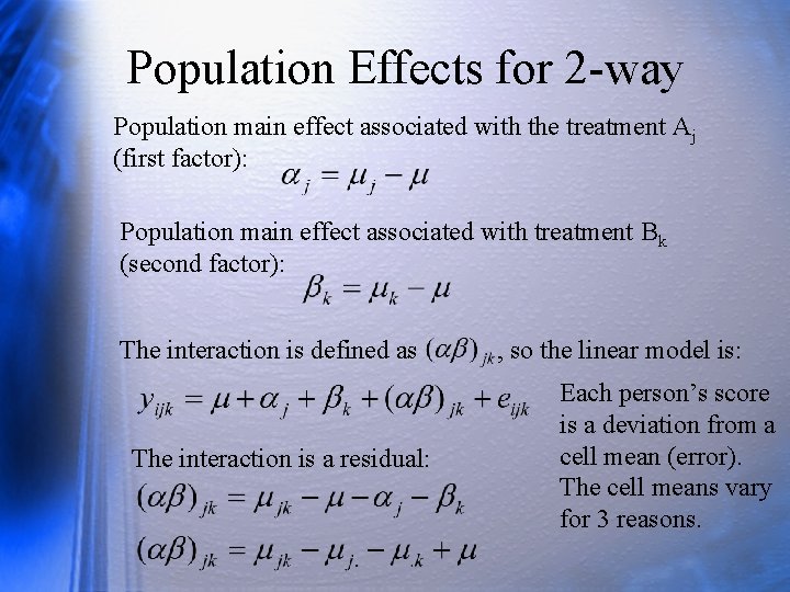 Population Effects for 2 -way Population main effect associated with the treatment Aj (first