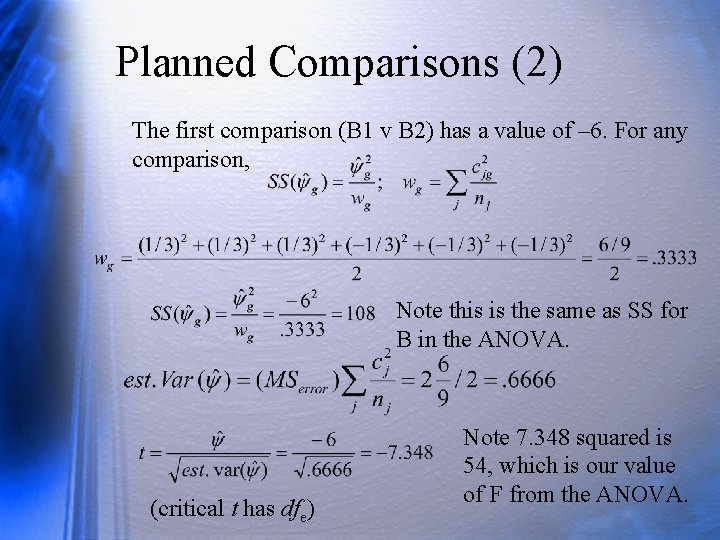 Planned Comparisons (2) The first comparison (B 1 v B 2) has a value