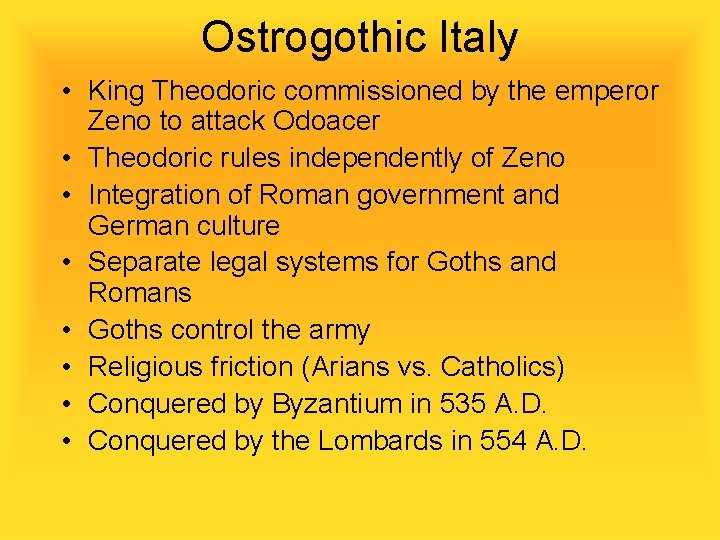 Ostrogothic Italy • King Theodoric commissioned by the emperor Zeno to attack Odoacer •