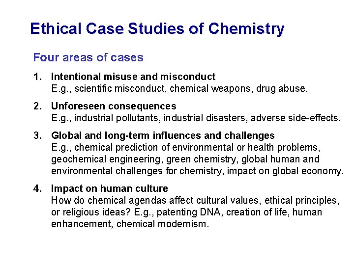 Ethical Case Studies of Chemistry Four areas of cases 1. Intentional misuse and misconduct