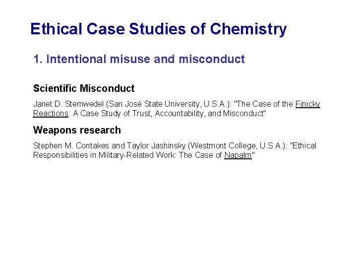 Ethical Case Studies of Chemistry 1. Intentional misuse and misconduct Scientific Misconduct Janet D.