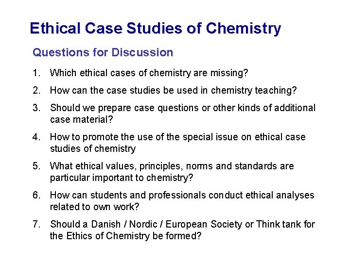 Ethical Case Studies of Chemistry Questions for Discussion 1. Which ethical cases of chemistry