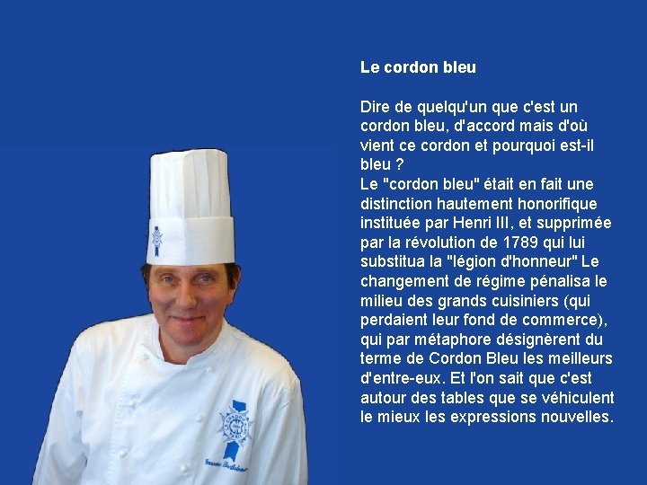 Le cordon bleu Dire de quelqu'un que c'est un cordon bleu, d'accord mais d'où