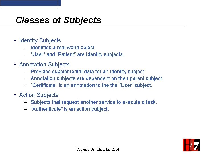 Classes of Subjects • Identity Subjects - Identifies a real world object - “User”