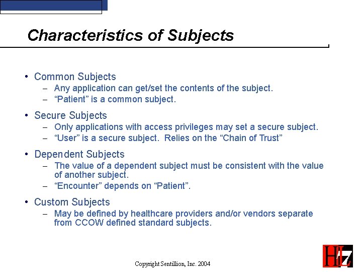 Characteristics of Subjects • Common Subjects - Any application can get/set the contents of