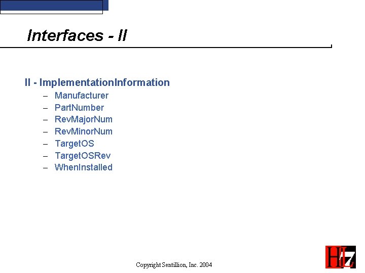 Interfaces - II II - Implementation. Information - Manufacturer Part. Number Rev. Major. Num