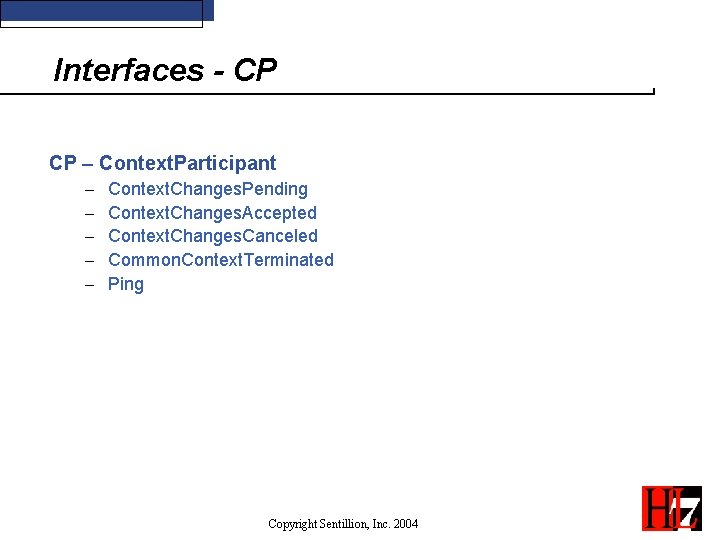 Interfaces - CP CP – Context. Participant - Context. Changes. Pending Context. Changes. Accepted