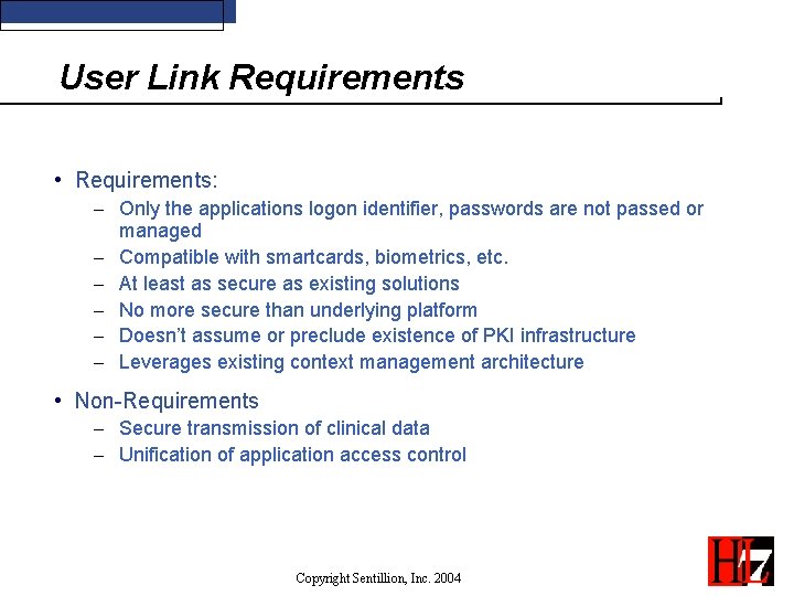 User Link Requirements • Requirements: - Only the applications logon identifier, passwords are not