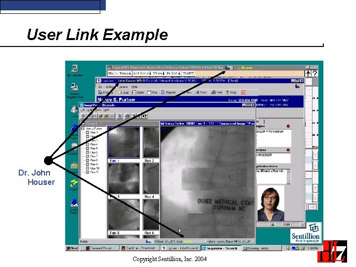 User Link Example Dr. John Houser Copyright Sentillion, Inc. 2004 