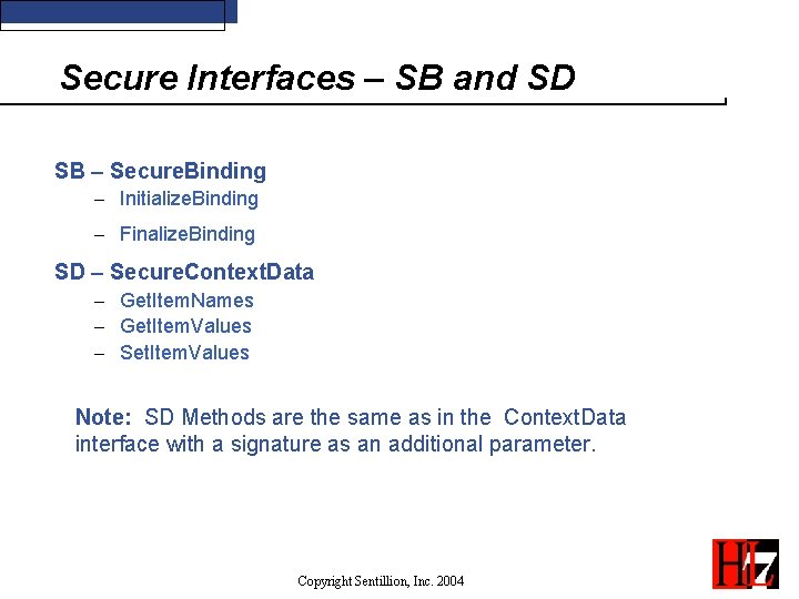 Secure Interfaces – SB and SD SB – Secure. Binding - Initialize. Binding -