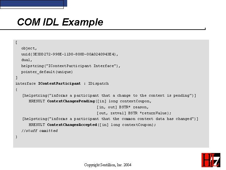 COM IDL Example [ object, uuid(3 E 3 DD 272 -998 E-11 D 0