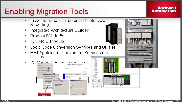 Enabling Migration Tools § Installed Base Evaluation with Lifecycle Reporting § Integrated Architecture Builder