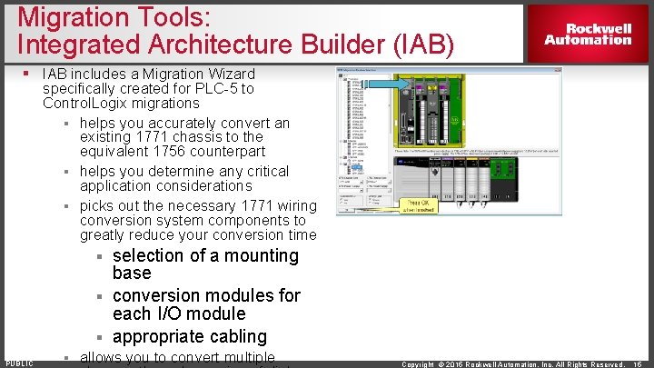 Migration Tools: Integrated Architecture Builder (IAB) § IAB includes a Migration Wizard specifically created