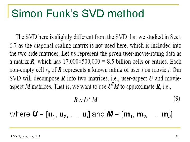 Simon Funk’s SVD method where U = [u 1, u 2, …, u. I]