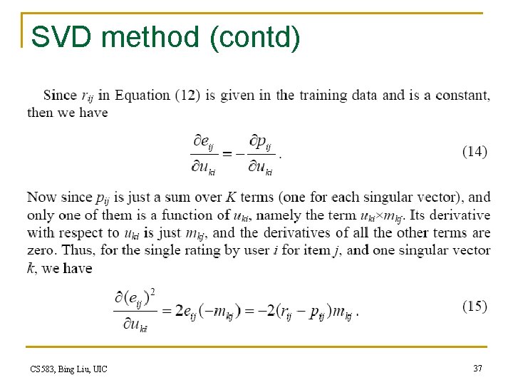 SVD method (contd) CS 583, Bing Liu, UIC 37 