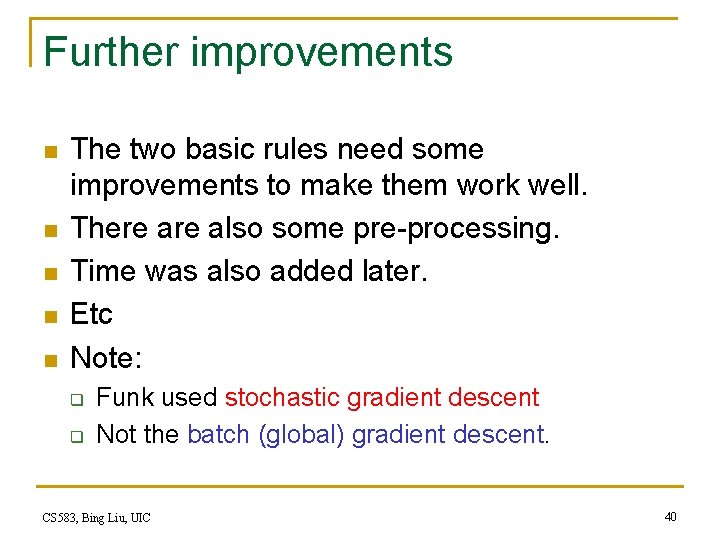 Further improvements n n n The two basic rules need some improvements to make