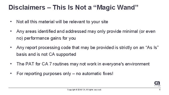Disclaimers – This Is Not a “Magic Wand” • Not all this material will