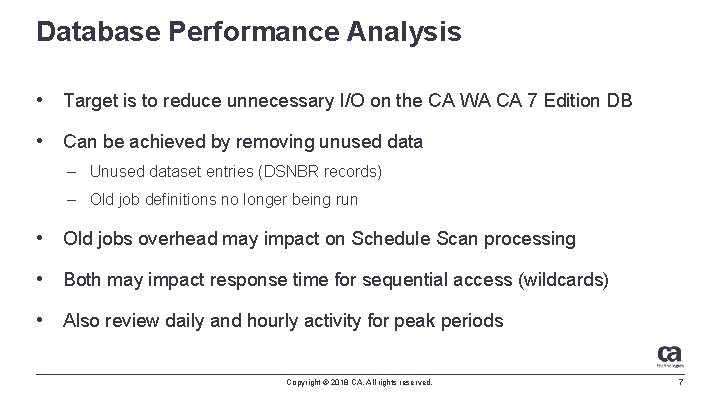 Database Performance Analysis • Target is to reduce unnecessary I/O on the CA WA
