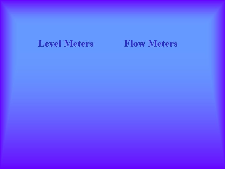 Level Meters Flow Meters 