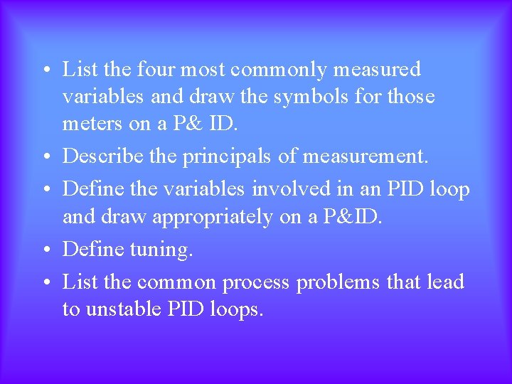  • List the four most commonly measured variables and draw the symbols for