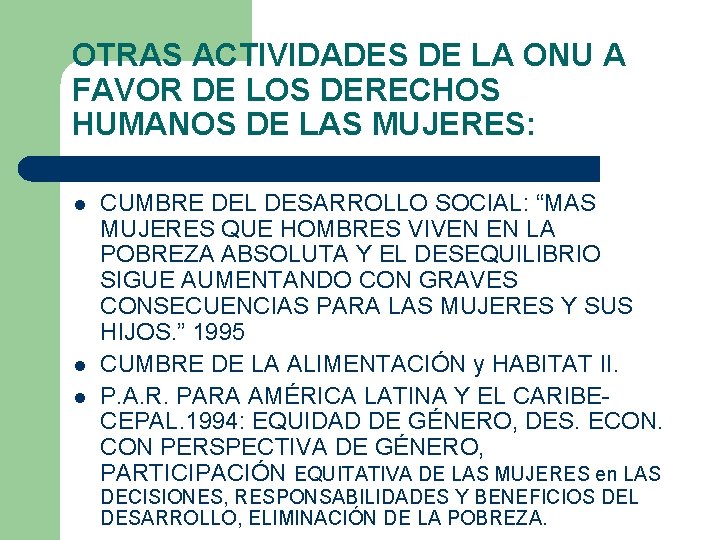 OTRAS ACTIVIDADES DE LA ONU A FAVOR DE LOS DERECHOS HUMANOS DE LAS MUJERES: