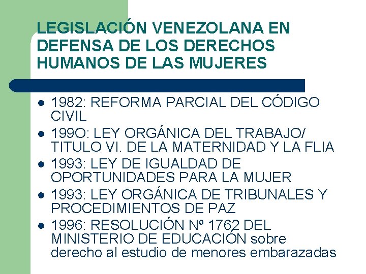 LEGISLACIÓN VENEZOLANA EN DEFENSA DE LOS DERECHOS HUMANOS DE LAS MUJERES l l l