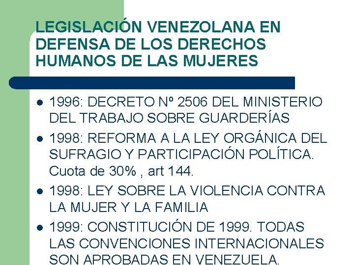 LEGISLACIÓN VENEZOLANA EN DEFENSA DE LOS DERECHOS HUMANOS DE LAS MUJERES l l 1996: