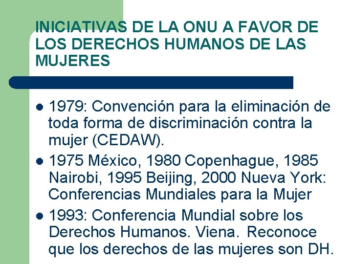 INICIATIVAS DE LA ONU A FAVOR DE LOS DERECHOS HUMANOS DE LAS MUJERES 1979: