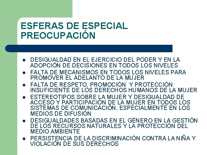 ESFERAS DE ESPECIAL PREOCUPACIÓN l l l DESIGUALDAD EN EL EJERCICIO DEL PODER Y