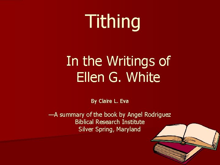 Tithing In the Writings of Ellen G. White By Claire L. Eva —A summary