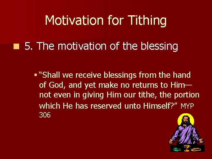 Motivation for Tithing n 5. The motivation of the blessing § “Shall we receive