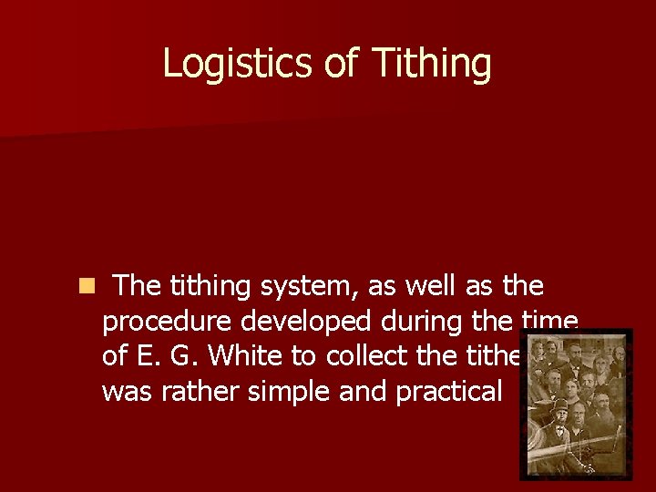 Logistics of Tithing n The tithing system, as well as the procedure developed during