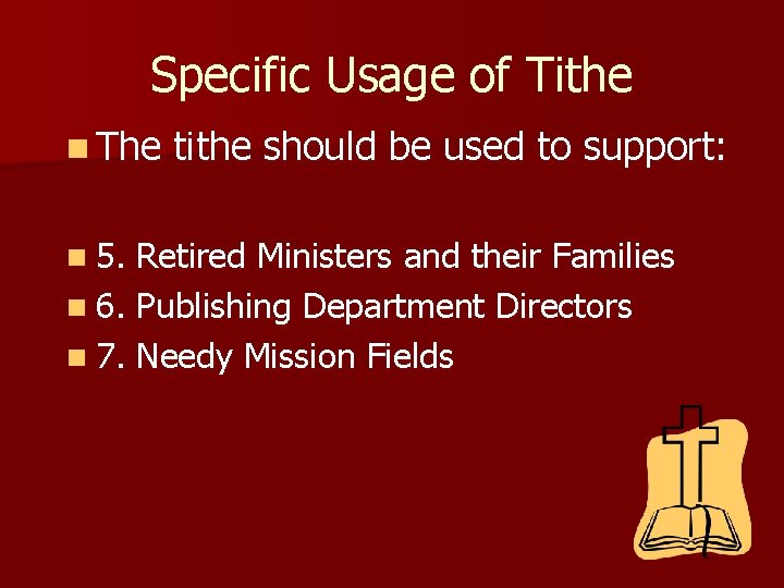 Specific Usage of Tithe n The n 5. tithe should be used to support: