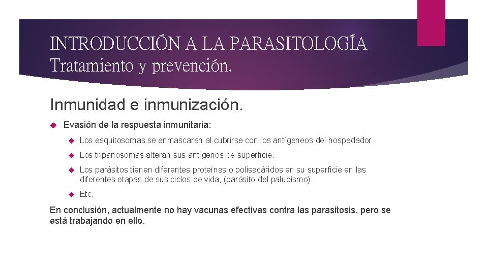 INTRODUCCIÓN A LA PARASITOLOGÍA Tratamiento y prevención. Inmunidad e inmunización. Evasión de la respuesta