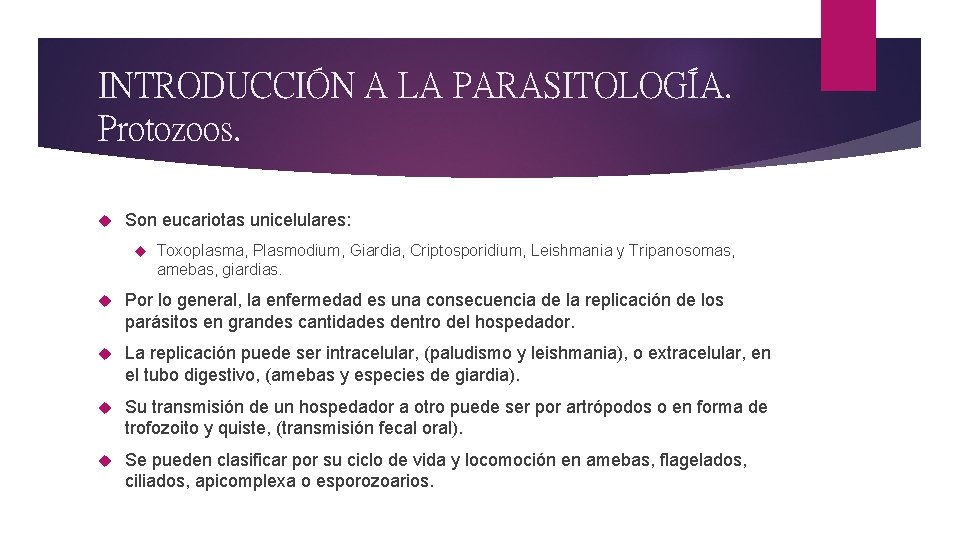 INTRODUCCIÓN A LA PARASITOLOGÍA. Protozoos. Son eucariotas unicelulares: Toxoplasma, Plasmodium, Giardia, Criptosporidium, Leishmania y