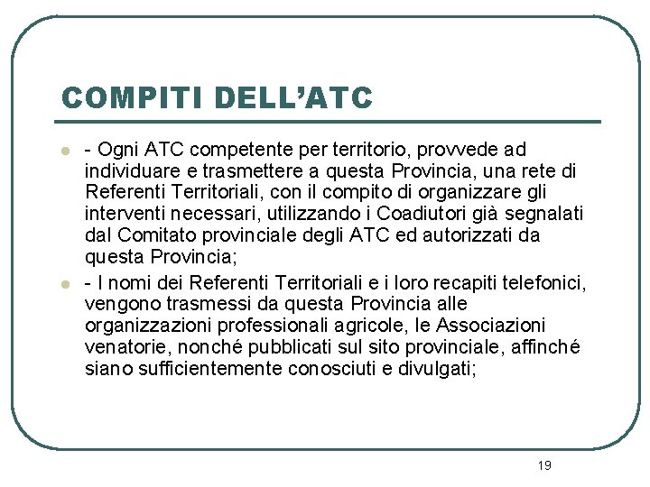 COMPITI DELL’ATC l l - Ogni ATC competente per territorio, provvede ad individuare e