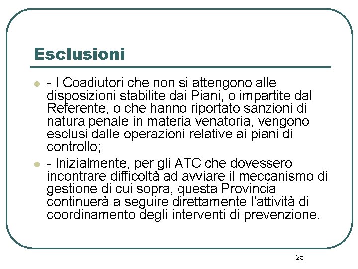 Esclusioni l l - I Coadiutori che non si attengono alle disposizioni stabilite dai