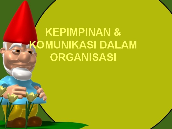 KEPIMPINAN & KOMUNIKASI DALAM ORGANISASI 